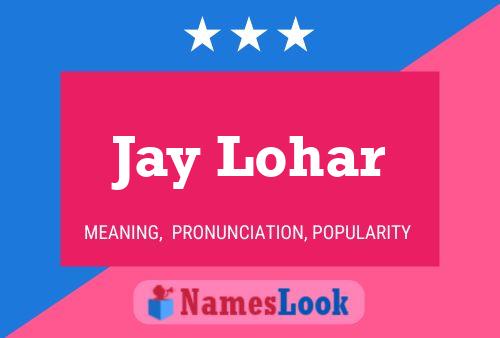 Pôster do nome Jay Lohar