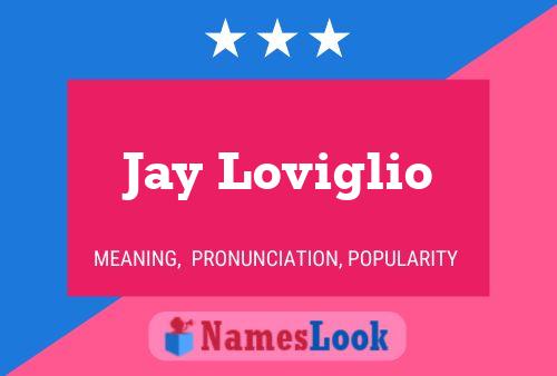 Pôster do nome Jay Loviglio