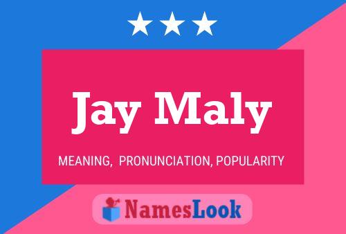 Pôster do nome Jay Maly