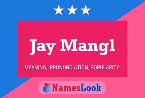 Pôster do nome Jay Mangl