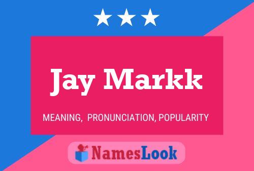 Pôster do nome Jay Markk