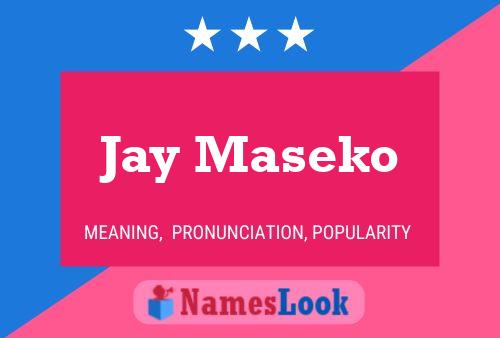 Pôster do nome Jay Maseko