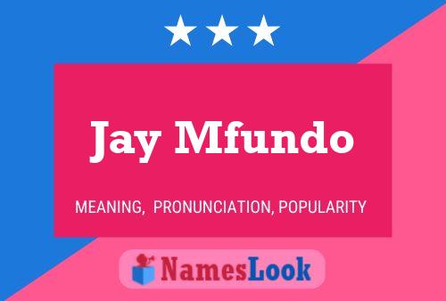 Pôster do nome Jay Mfundo