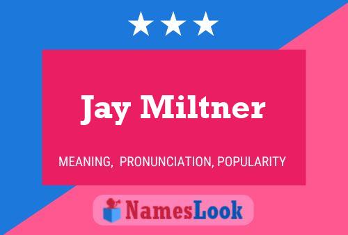 Pôster do nome Jay Miltner