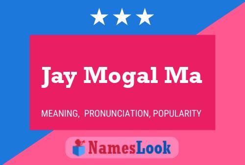 Pôster do nome Jay Mogal Ma