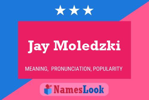 Pôster do nome Jay Moledzki