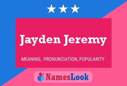 Pôster do nome Jayden Jeremy