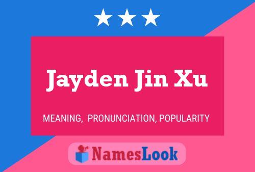 Pôster do nome Jayden Jin Xu