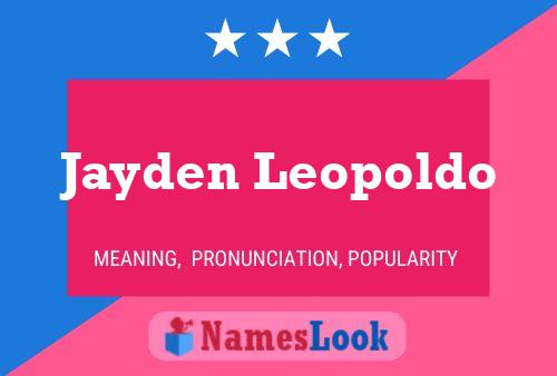 Pôster do nome Jayden Leopoldo