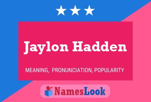 Pôster do nome Jaylon Hadden