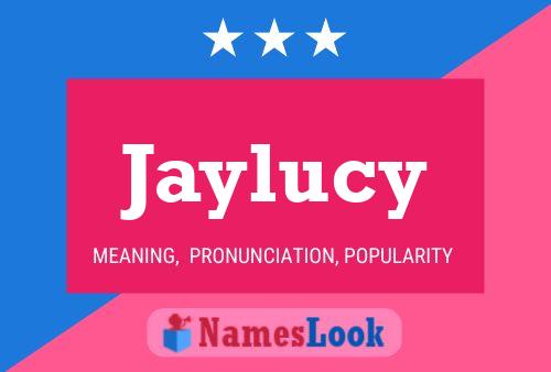 Pôster do nome Jaylucy