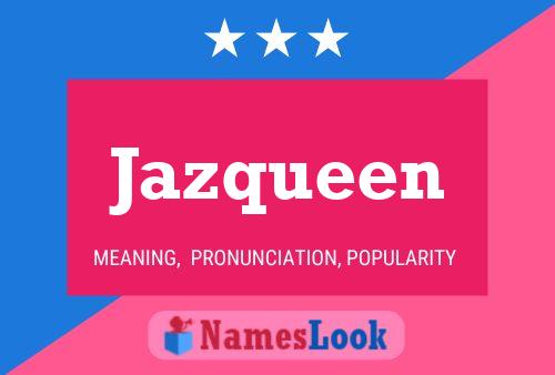 Pôster do nome Jazqueen