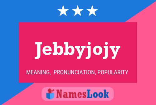 Pôster do nome Jebbyjojy