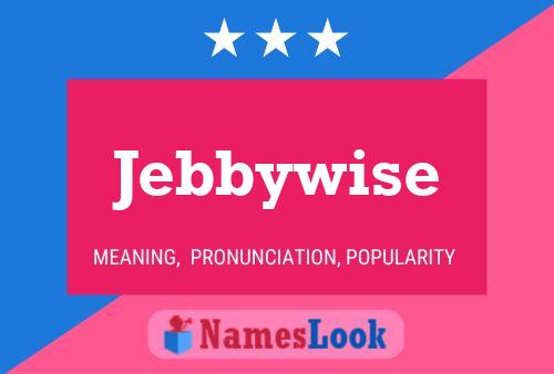 Pôster do nome Jebbywise