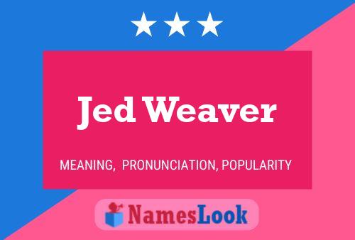 Pôster do nome Jed Weaver