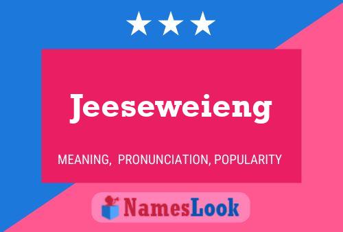 Pôster do nome Jeeseweieng