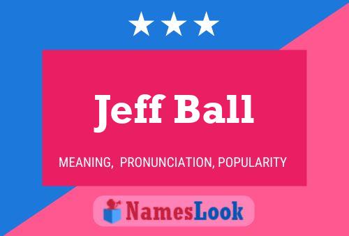 Pôster do nome Jeff Ball