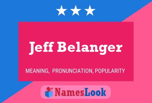 Pôster do nome Jeff Belanger