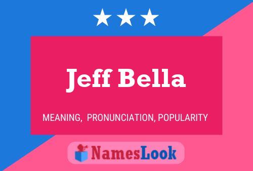 Pôster do nome Jeff Bella