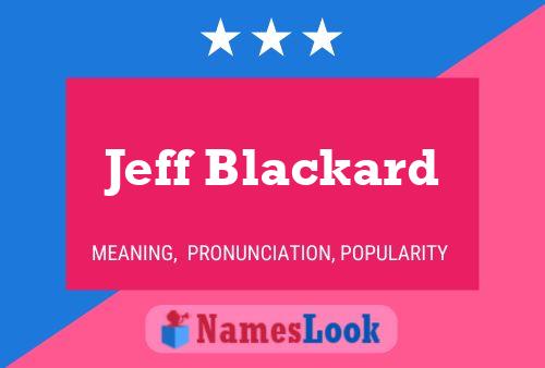 Pôster do nome Jeff Blackard