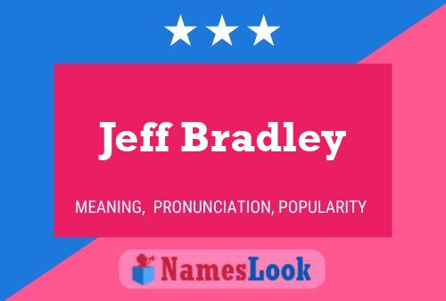 Pôster do nome Jeff Bradley