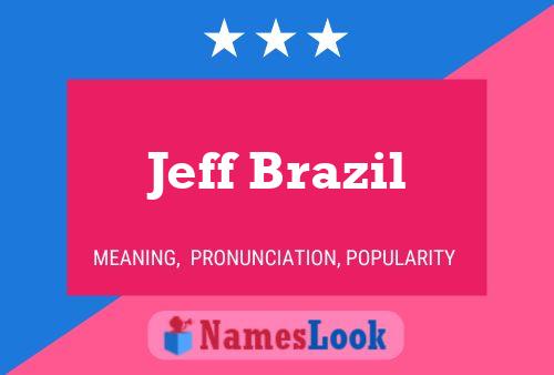 Pôster do nome Jeff Brazil