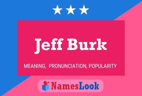 Pôster do nome Jeff Burk