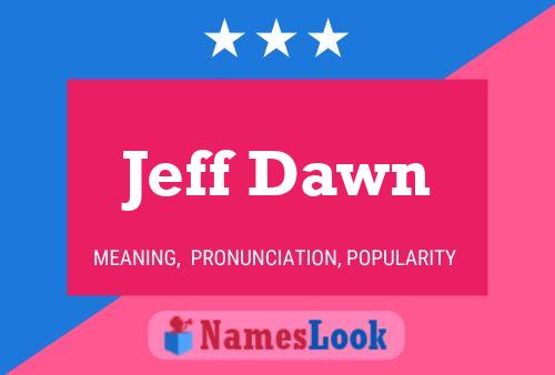 Pôster do nome Jeff Dawn