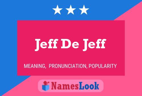 Pôster do nome Jeff De Jeff