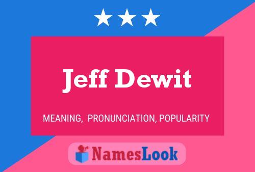 Pôster do nome Jeff Dewit