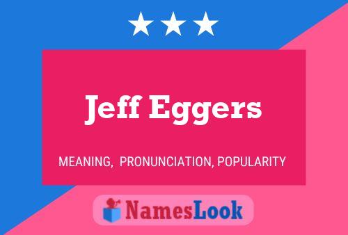 Pôster do nome Jeff Eggers