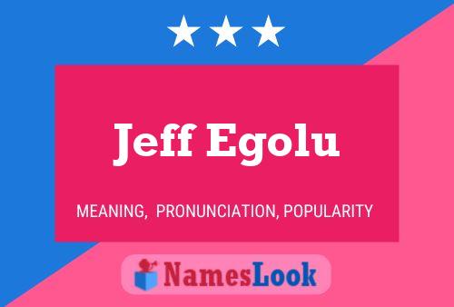 Pôster do nome Jeff Egolu