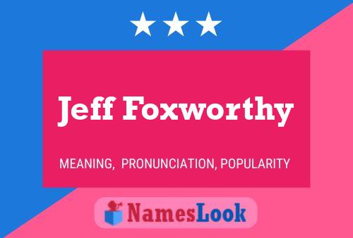 Pôster do nome Jeff Foxworthy