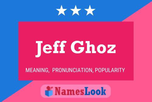 Pôster do nome Jeff Ghoz