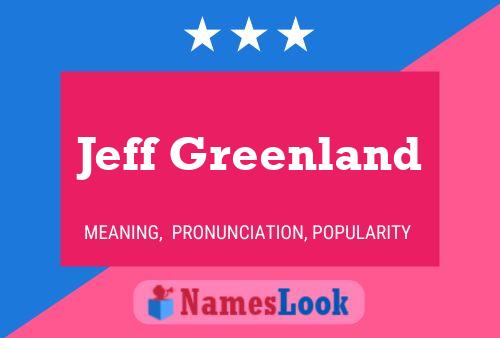 Pôster do nome Jeff Greenland