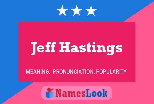 Pôster do nome Jeff Hastings