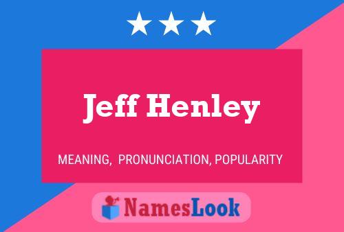 Pôster do nome Jeff Henley