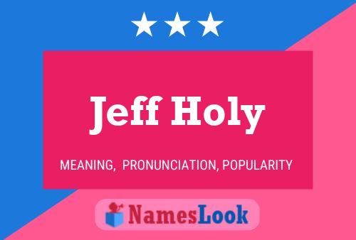 Pôster do nome Jeff Holy