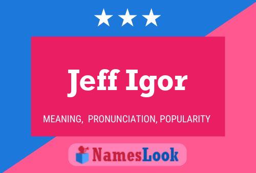 Pôster do nome Jeff Igor