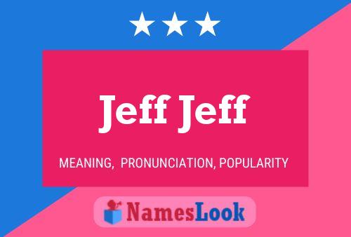 Pôster do nome Jeff Jeff