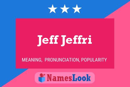 Pôster do nome Jeff Jeffri