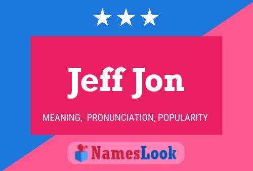 Pôster do nome Jeff Jon