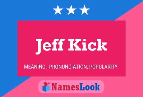 Pôster do nome Jeff Kick