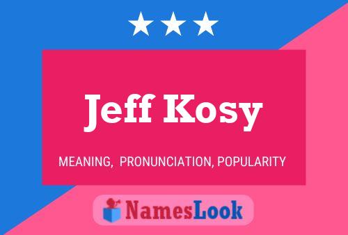 Pôster do nome Jeff Kosy