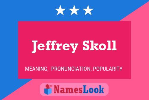 Pôster do nome Jeffrey Skoll