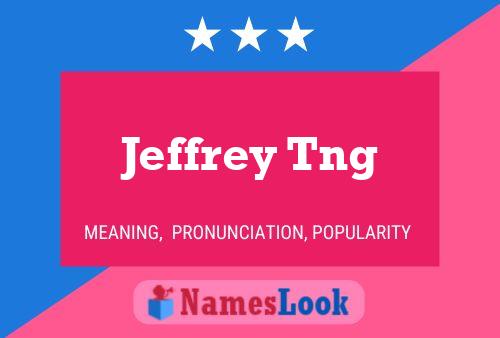 Pôster do nome Jeffrey Tng