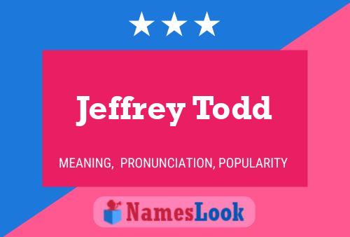 Pôster do nome Jeffrey Todd