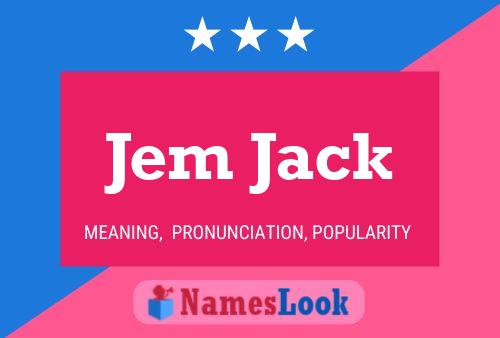 Pôster do nome Jem Jack