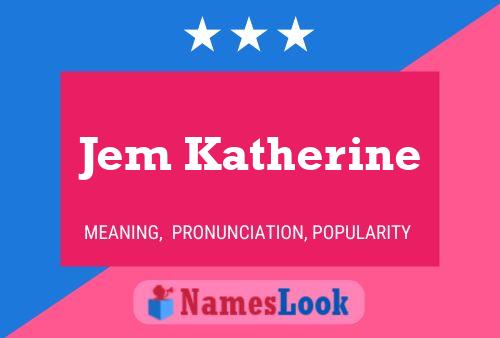 Pôster do nome Jem Katherine