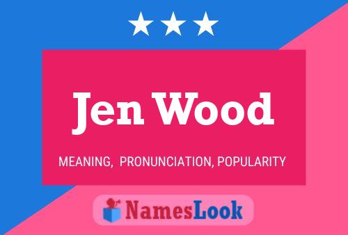 Pôster do nome Jen Wood